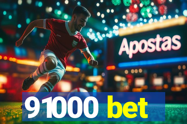 91000 bet